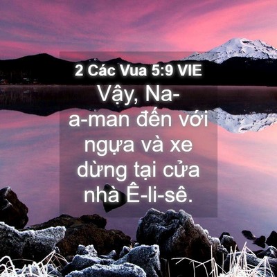 Picture 04 - 2 Các Vua 5:9 VIE - Vậy, Na-a-man đến với ngựa và xe dừng - Bible Verse Picture