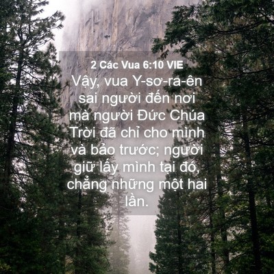 Picture 04 - 2 Các Vua 6:10 VIE - Vậy, vua Y-sơ-ra-ên sai người đến nơi - Bible Verse Picture