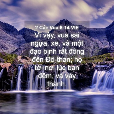 Picture 04 - 2 Các Vua 6:14 VIE - Vì vậy, vua sai ngựa, xe, và một đạo - Bible Verse Picture