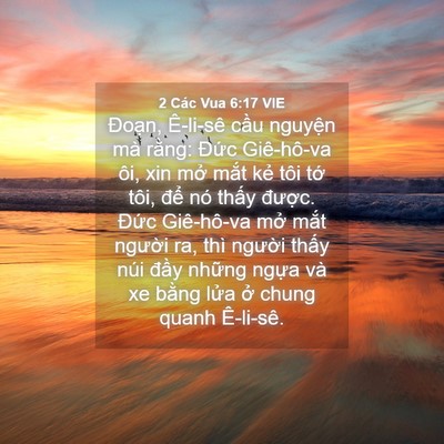 Picture 04 - 2 Các Vua 6:17 VIE - Đoạn, Ê-li-sê cầu nguyện mà rằng: - Bible Verse Picture