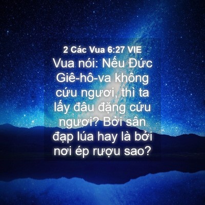 Picture 04 - 2 Các Vua 6:27 VIE - Vua nói: Nếu Đức Giê-hô-va không cứu - Bible Verse Picture