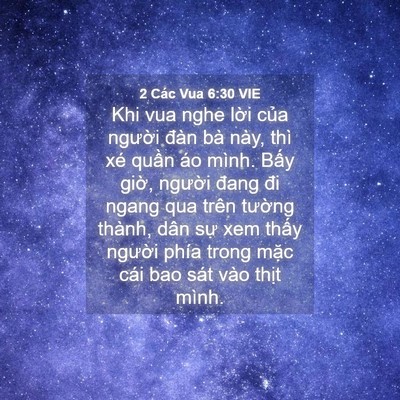 Picture 04 - 2 Các Vua 6:30 VIE - Khi vua nghe lời của người đàn bà này, - Bible Verse Picture