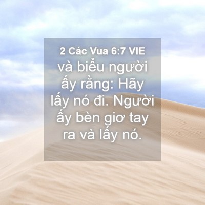 Picture 04 - 2 Các Vua 6:7 VIE - và biểu người ấy rằng: Hãy lấy nó - Bible Verse Picture