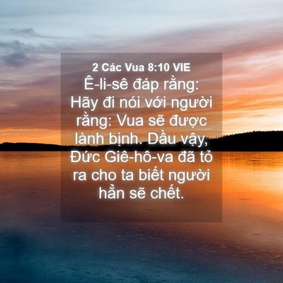 Picture 04 - 2 Các Vua 8:10 VIE - Ê-li-sê đáp rằng: Hãy đi nói với - Bible Verse Picture