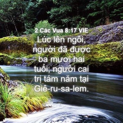 Picture 04 - 2 Các Vua 8:17 VIE - Lúc lên ngôi, người đã được ba mươi - Bible Verse Picture