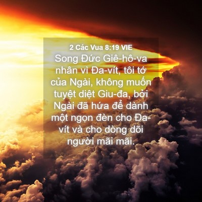 Picture 04 - 2 Các Vua 8:19 VIE - Song Đức Giê-hô-va nhân vì Đa-vít, tôi - Bible Verse Picture