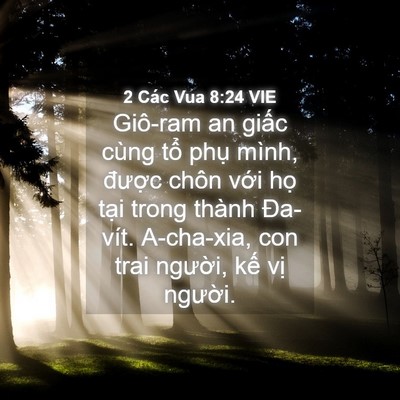 Picture 04 - 2 Các Vua 8:24 VIE - Giô-ram an giấc cùng tổ phụ mình, - Bible Verse Picture