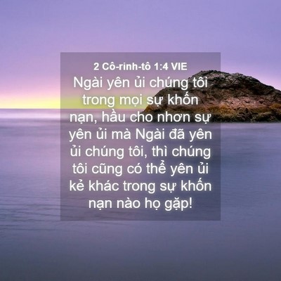 Picture 04 - 2 Cô-rinh-tô 1:4 VIE - Ngài yên ủi chúng tôi trong mọi sự - Bible Verse Picture