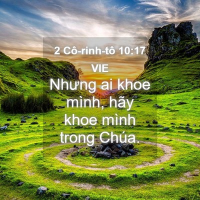Picture 04 - 2 Cô-rinh-tô 10:17 VIE - Nhưng ai khoe mình, hãy khoe mình trong - Bible Verse Picture