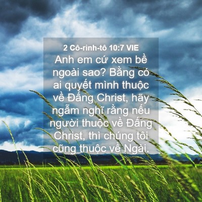 Picture 04 - 2 Cô-rinh-tô 10:7 VIE - Anh em cứ xem bề ngoài sao? Bằng có ai - Bible Verse Picture