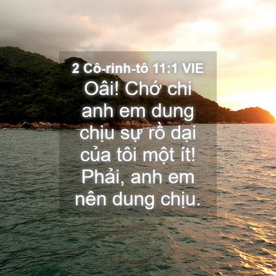 Picture 04 - 2 Cô-rinh-tô 11:1 VIE - Oâi! Chớ chi anh em dung chịu sự rồ - Bible Verse Picture