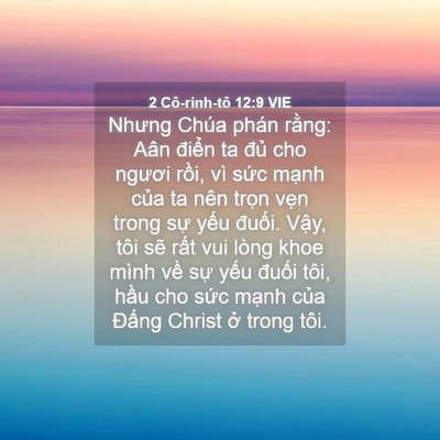 Picture 04 - 2 Cô-rinh-tô 12:9 VIE - Nhưng Chúa phán rằng: Aân điển ta đủ - Bible Verse Picture