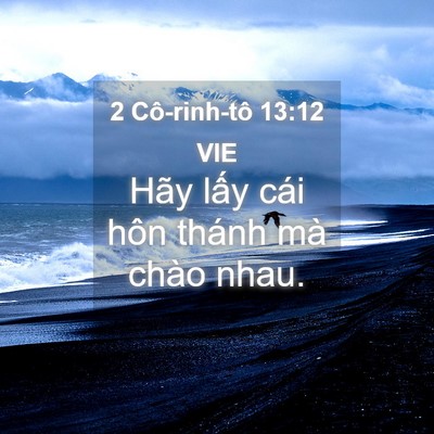 Picture 04 - 2 Cô-rinh-tô 13:12 VIE - Hãy lấy cái hôn thánh mà chào - Bible Verse Picture