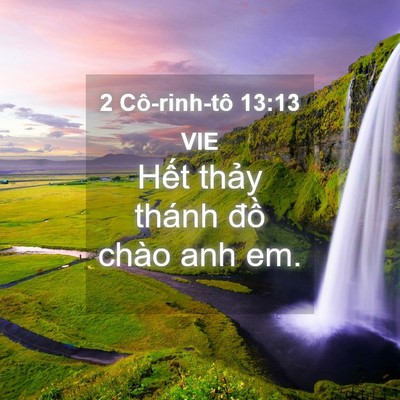 Picture 04 - 2 Cô-rinh-tô 13:13 VIE - Hết thảy thánh đồ chào anh - Bible Verse Picture
