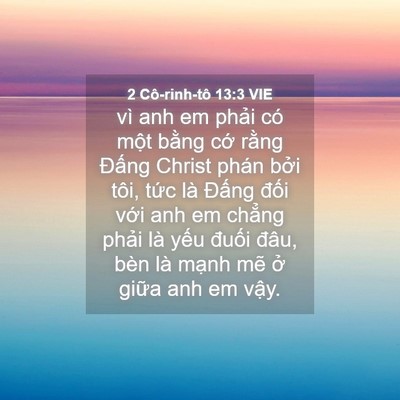 Picture 04 - 2 Cô-rinh-tô 13:3 VIE - vì anh em phải có một bằng cớ rằng - Bible Verse Picture