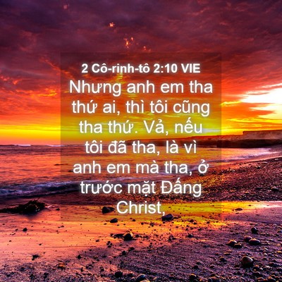 Picture 04 - 2 Cô-rinh-tô 2:10 VIE - Nhưng anh em tha thứ ai, thì tôi cũng tha - Bible Verse Picture