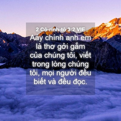Picture 04 - 2 Cô-rinh-tô 3:2 VIE - Aáy chính anh em là thơ gởi gắm của - Bible Verse Picture