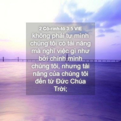 Picture 04 - 2 Cô-rinh-tô 3:5 VIE - không phải tự mình chúng tôi có tài - Bible Verse Picture