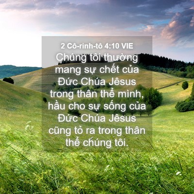 Picture 04 - 2 Cô-rinh-tô 4:10 VIE - Chúng tôi thường mang sự chết của - Bible Verse Picture