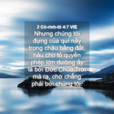Picture 04 - 2 Cô-rinh-tô 4:7 VIE - Nhưng chúng tôi đựng của quí nầy trong - Bible Verse Picture