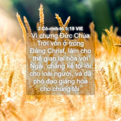 Picture 04 - 2 Cô-rinh-tô 5:19 VIE - Vì chưng Đức Chúa Trời vốn ở trong - Bible Verse Picture