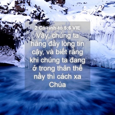 Picture 04 - 2 Cô-rinh-tô 5:6 VIE - Vậy, chúng ta hằng đầy lòng tin cậy, - Bible Verse Picture