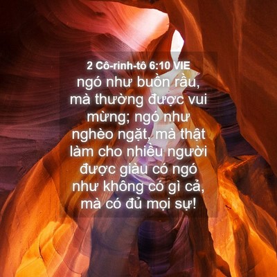 Picture 04 - 2 Cô-rinh-tô 6:10 VIE - ngó như buồn rầu, mà thường được - Bible Verse Picture