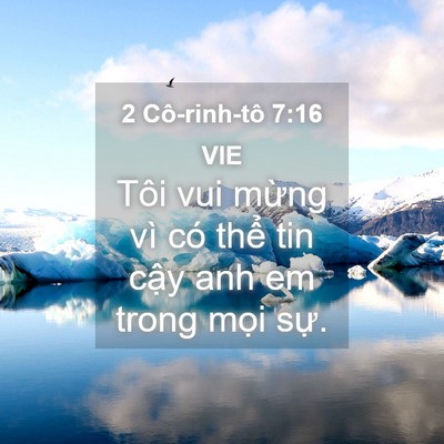 Picture 04 - 2 Cô-rinh-tô 7:16 VIE - Tôi vui mừng vì có thể tin cậy anh em - Bible Verse Picture