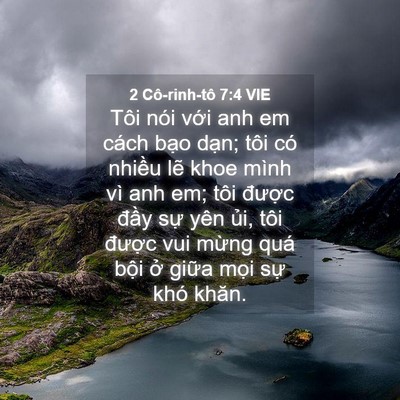Picture 04 - 2 Cô-rinh-tô 7:4 VIE - Tôi nói với anh em cách bạo dạn; tôi - Bible Verse Picture