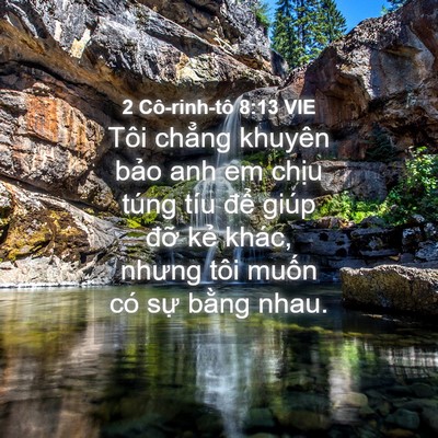 Picture 04 - 2 Cô-rinh-tô 8:13 VIE - Tôi chẳng khuyên bảo anh em chịu túng - Bible Verse Picture