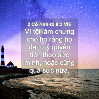 Picture 04 - 2 Cô-rinh-tô 8:3 VIE - Vì tôi làm chứng cho họ rằng họ đã - Bible Verse Picture