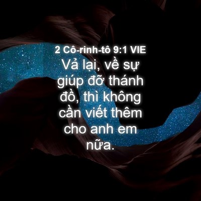 Picture 04 - 2 Cô-rinh-tô 9:1 VIE - Vả lại, về sự giúp đỡ thánh đồ, - Bible Verse Picture