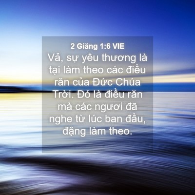 Picture 04 - 2 Giăng 1:6 VIE - Vả, sự yêu thương là tại làm theo các - Bible Verse Picture