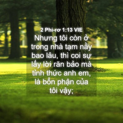 Picture 04 - 2 Phi-rơ 1:13 VIE - Nhưng tôi còn ở trong nhà tạm nầy bao - Bible Verse Picture