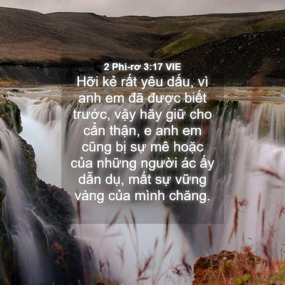 Picture 04 - 2 Phi-rơ 3:17 VIE - Hỡi kẻ rất yêu dấu, vì anh em đã - Bible Verse Picture