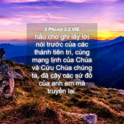 Picture 04 - 2 Phi-rơ 3:2 VIE - hầu cho ghi lấy lời nói trước của - Bible Verse Picture