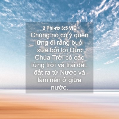 Picture 04 - 2 Phi-rơ 3:5 VIE - Chúng nó có ý quên lững đi rằng buổi - Bible Verse Picture