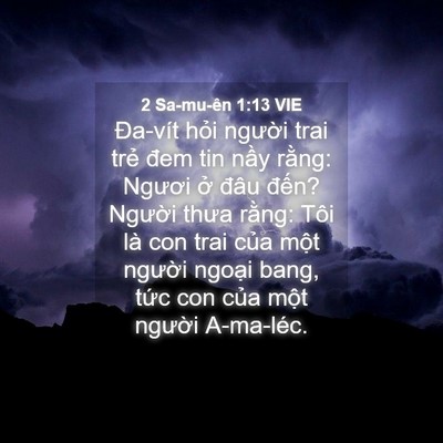 Picture 04 - 2 Sa-mu-ên 1:13 VIE - Đa-vít hỏi người trai trẻ đem tin nầy - Bible Verse Picture