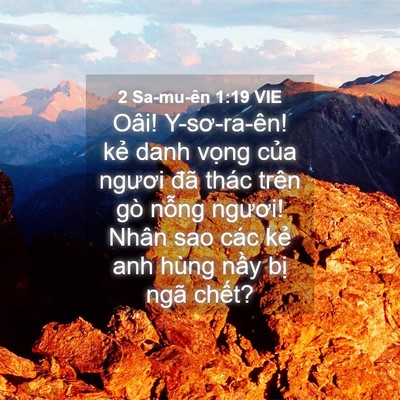Picture 04 - 2 Sa-mu-ên 1:19 VIE - Oâi! Y-sơ-ra-ên! kẻ danh vọng của - Bible Verse Picture