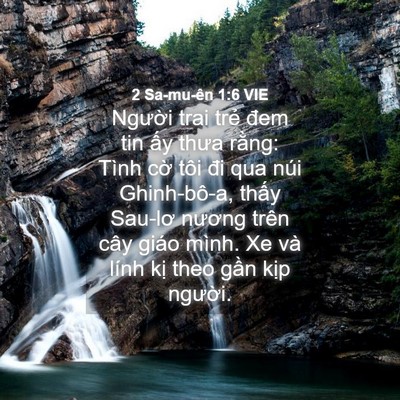 Picture 04 - 2 Sa-mu-ên 1:6 VIE - Người trai trẻ đem tin ấy thưa rằng: - Bible Verse Picture