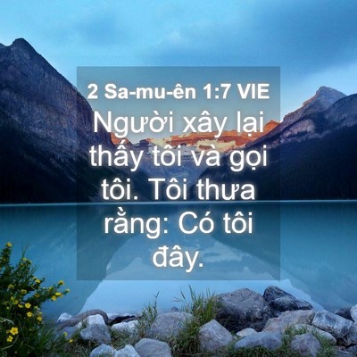 Picture 04 - 2 Sa-mu-ên 1:7 VIE - Người xây lại thấy tôi và gọi tôi. - Bible Verse Picture