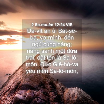 Picture 04 - 2 Sa-mu-ên 12:24 VIE - Đa-vít an ủi Bát-sê-ba, vợ mình, đến - Bible Verse Picture