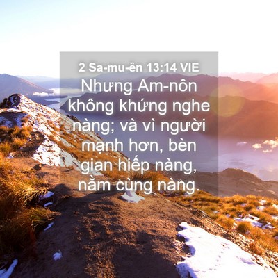 Picture 04 - 2 Sa-mu-ên 13:14 VIE - Nhưng Am-nôn không khứng nghe nàng; và vì - Bible Verse Picture