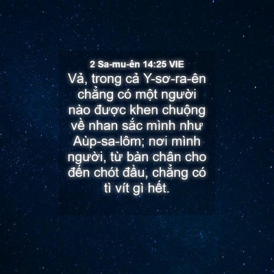 Picture 04 - 2 Sa-mu-ên 14:25 VIE - Vả, trong cả Y-sơ-ra-ên chẳng có một - Bible Verse Picture