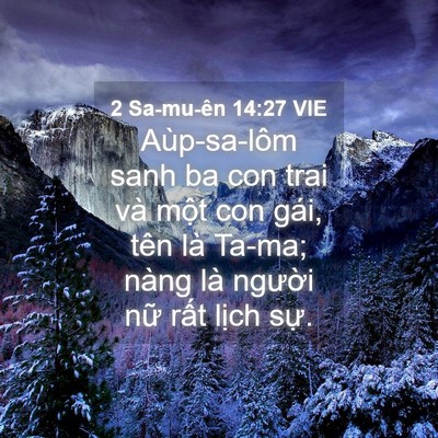 Picture 04 - 2 Sa-mu-ên 14:27 VIE - Aùp-sa-lôm sanh ba con trai và một con gái, - Bible Verse Picture