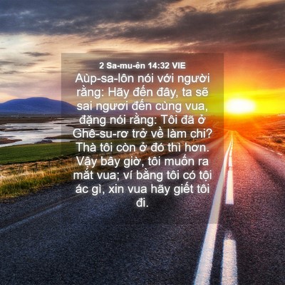 Picture 04 - 2 Sa-mu-ên 14:32 VIE - Aùp-sa-lôn nói với người rằng: Hãy - Bible Verse Picture