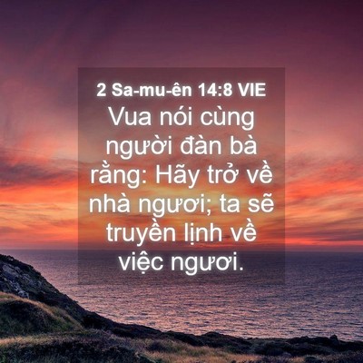 Picture 04 - 2 Sa-mu-ên 14:8 VIE - Vua nói cùng người đàn bà rằng: Hãy - Bible Verse Picture