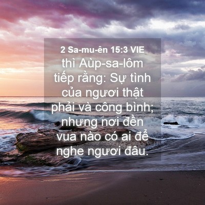 Picture 04 - 2 Sa-mu-ên 15:3 VIE - thì Aùp-sa-lôm tiếp rằng: Sự tình của - Bible Verse Picture