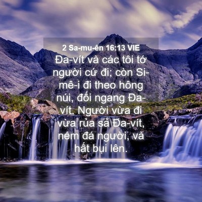 Picture 04 - 2 Sa-mu-ên 16:13 VIE - Đa-vít và các tôi tớ người cứ đi; - Bible Verse Picture