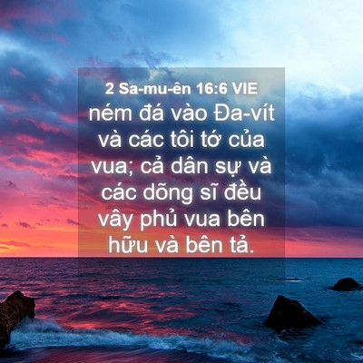 Picture 04 - 2 Sa-mu-ên 16:6 VIE - ném đá vào Đa-vít và các tôi tớ của - Bible Verse Picture